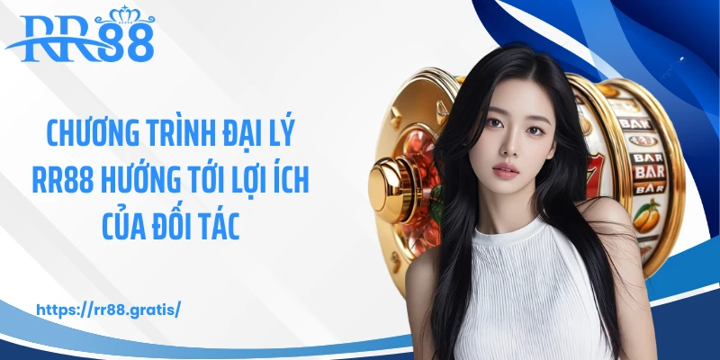 Chương trình đại lý RR88 hướng tới lợi ích của đối tác