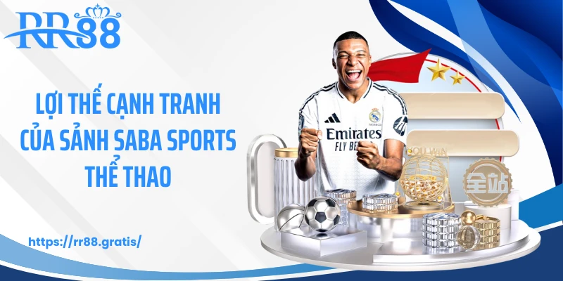 Lợi thế cạnh tranh của sảnh SABA Sports thể thao